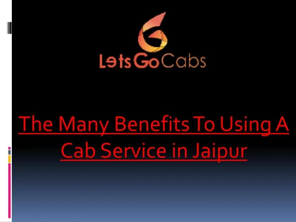 The Many Benefits To Using A Cab Service in Jaipur