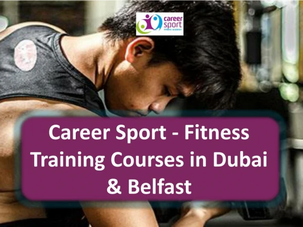 Fitness Training Courses in Dubai & Belfast - CareerSport