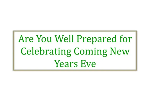 Are You Well Prepared for Celebrating Coming New Years Eve