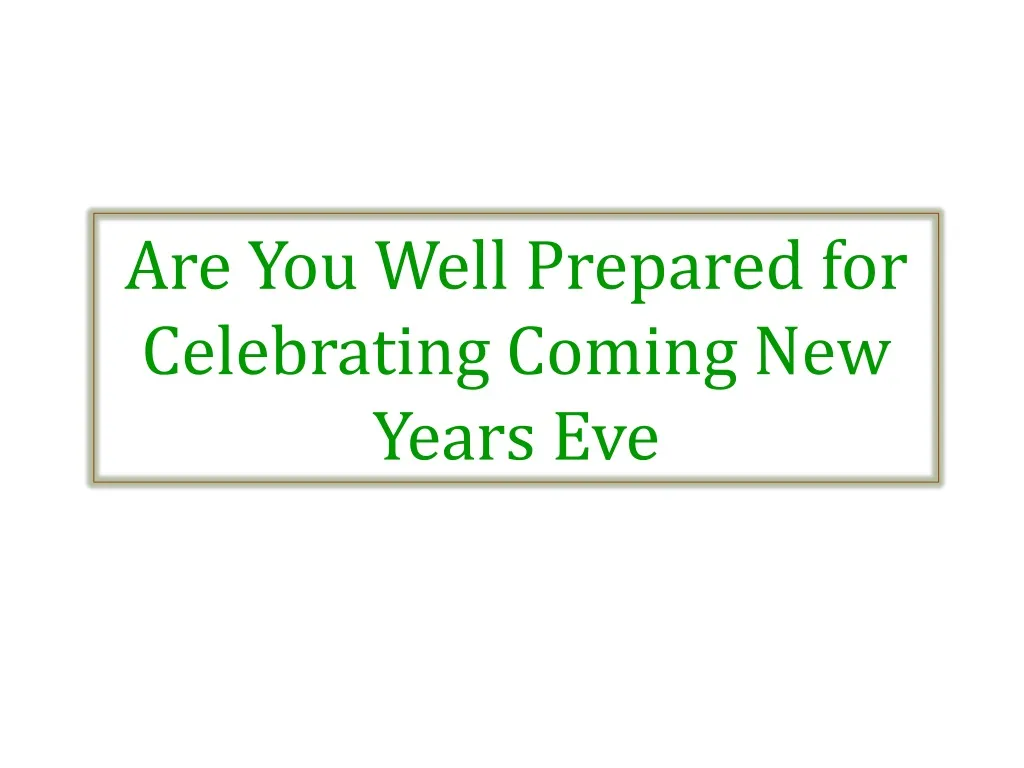 are you well prepared for celebrating coming