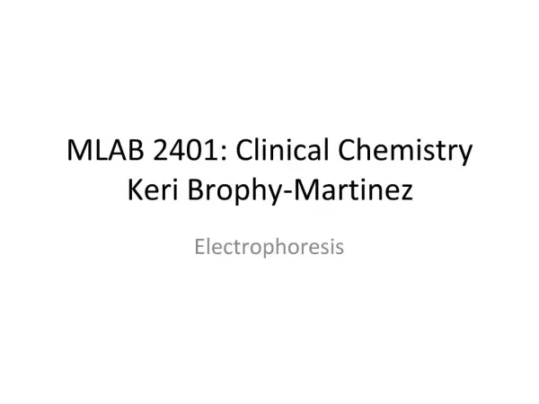 MLAB 2401: Clinical Chemistry Keri Brophy-Martinez