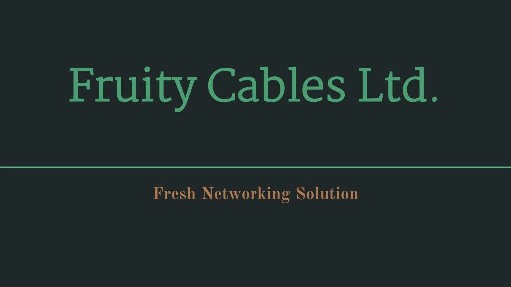 fruity cables ltd