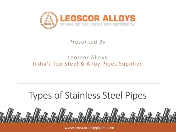 Learn Types of Stainless Steel Pipe by Leoscor Alloys