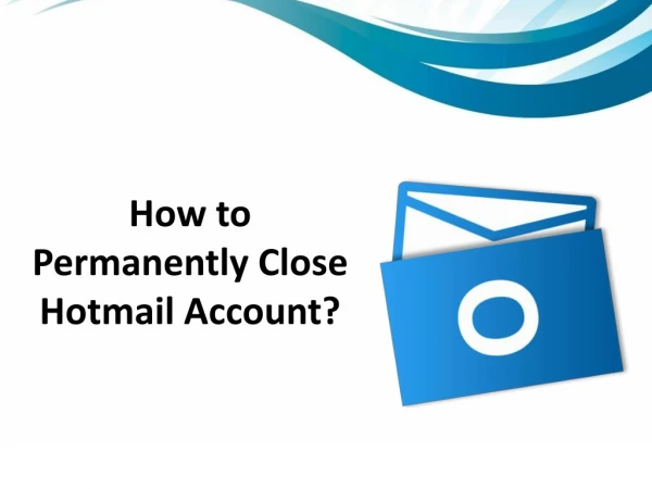 How to Permanently Close Hotmail Account?