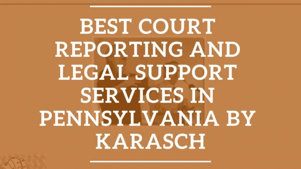 Best Court Reporting and Legal Support Services in Pennsylvania by Karasch