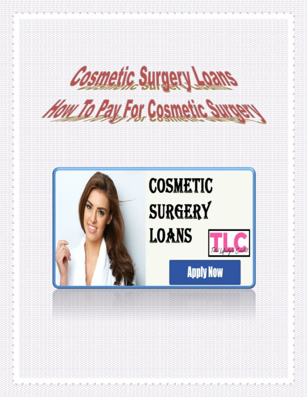 Cosmetic Surgery Loans - How To Pay For Cosmetic Surgery