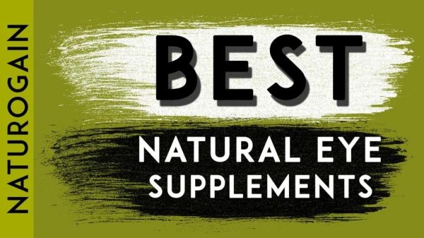 Best Natural Eye Supplements for Maintaining Good Eyesight
