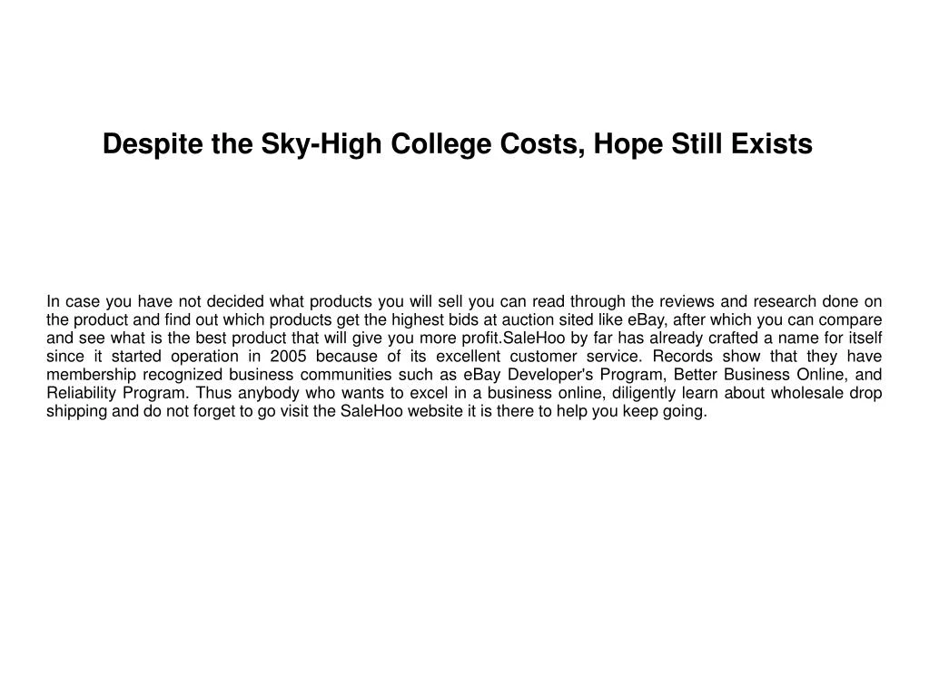 despite the sky high college costs hope still exists