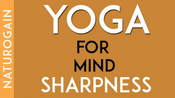 Yoga for Mind Sharpness to Increase Memory Power, Concentration in Studies