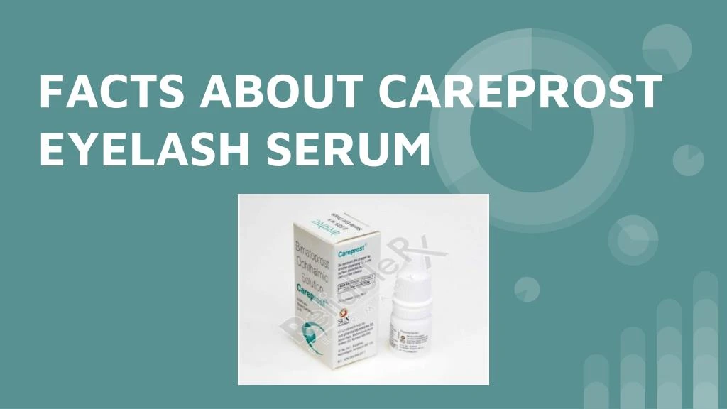 facts about careprost eyelash serum