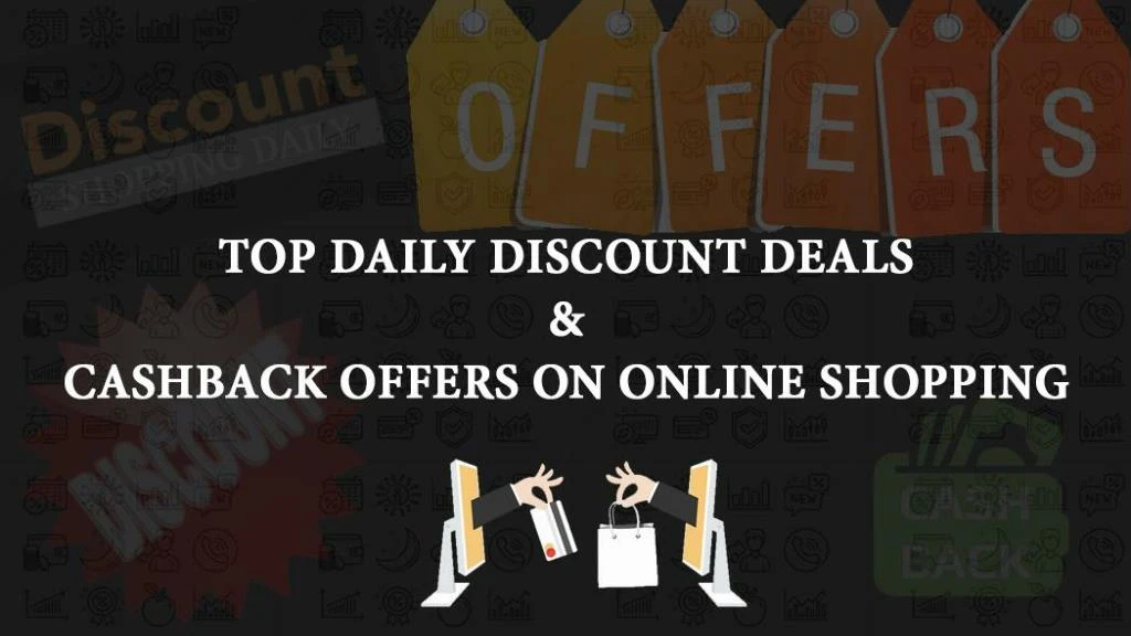 top daily discount deals cashback offers on online shopping