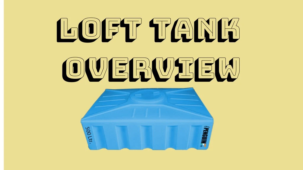 loft tank overview