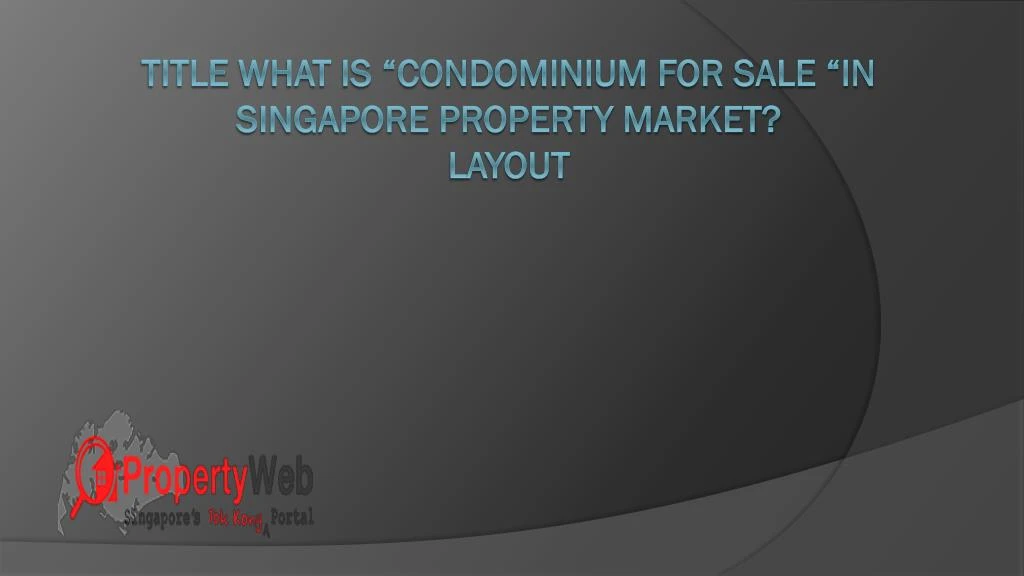 title what is condominium for sale in singapore property market layout