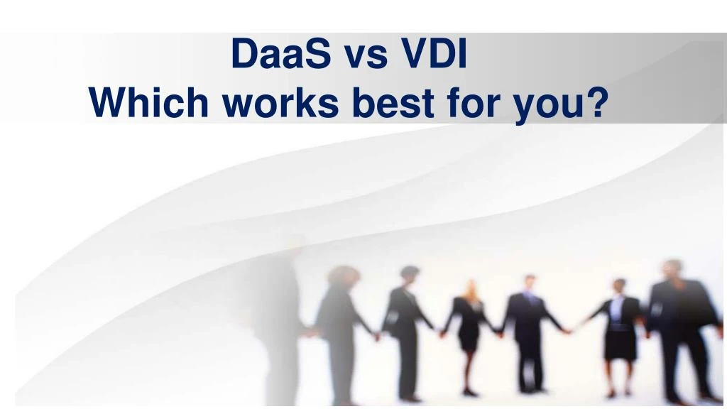 daas vs vdi which works best for you