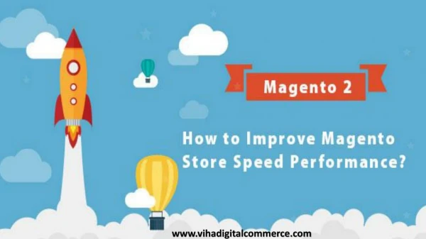 Tips to Enhance Speed of your Magento 2 Store on Mobile Devices