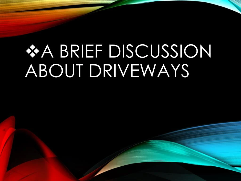 a brief discussion about driveways