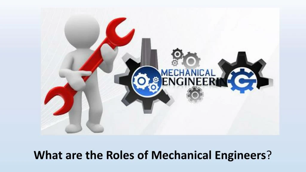 what are the roles o f mechanical engineers