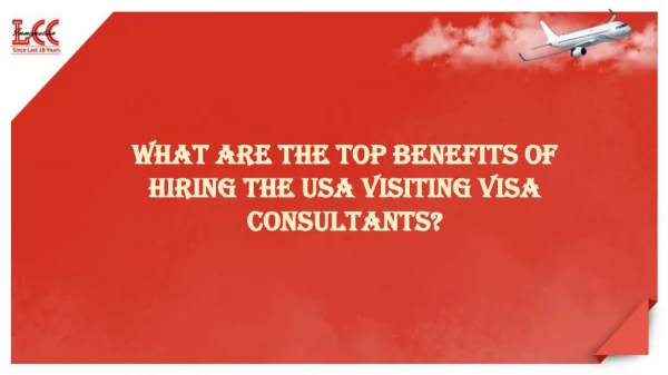 Advantages of Consulting to the best USA Visiting Visa Consultants