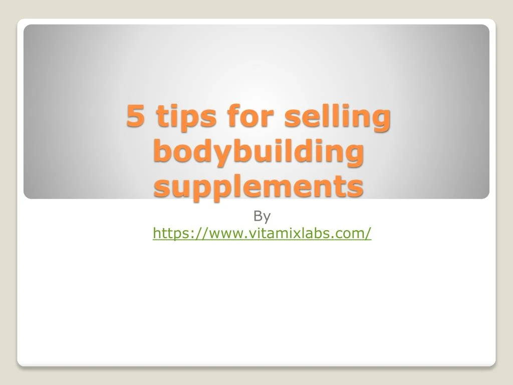 5 tips for selling bodybuilding supplements