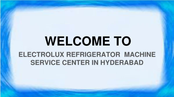 Electrolux Refrigerator Service Center In Hyderabad