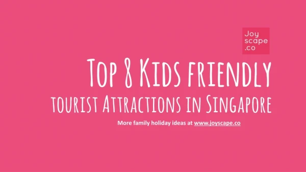 Top 8 kids friendly tourist attractions in singapore