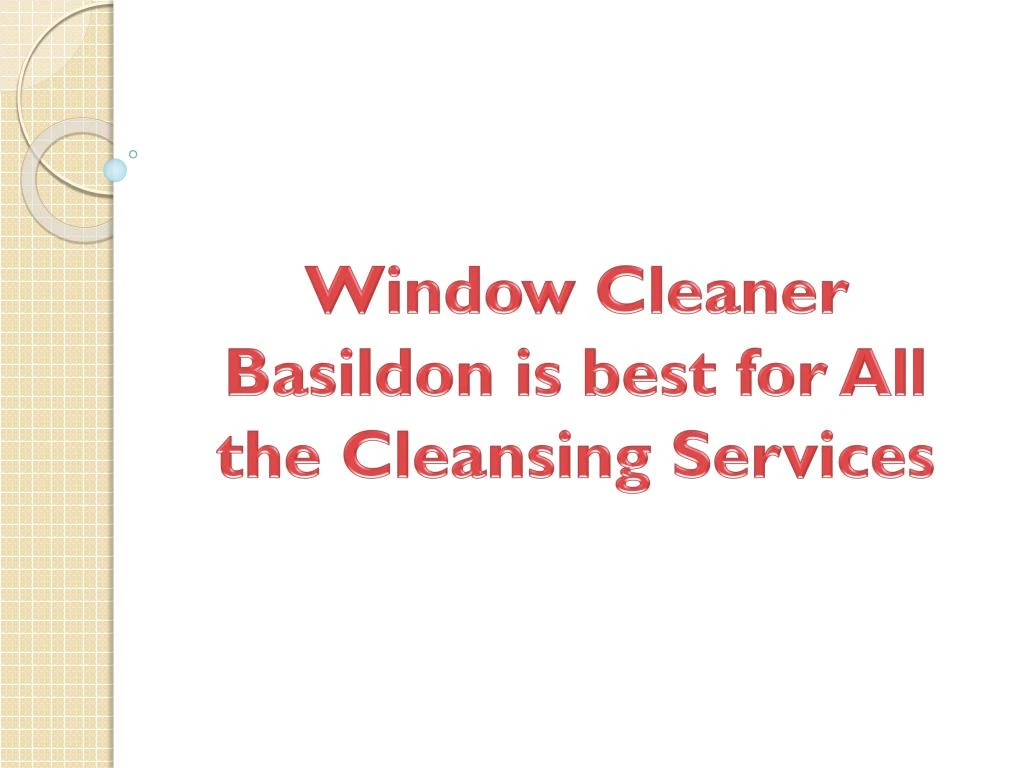 window cleaner basildon is best for all the cleansing services