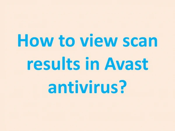 How to view scan results in Avast antivirus?