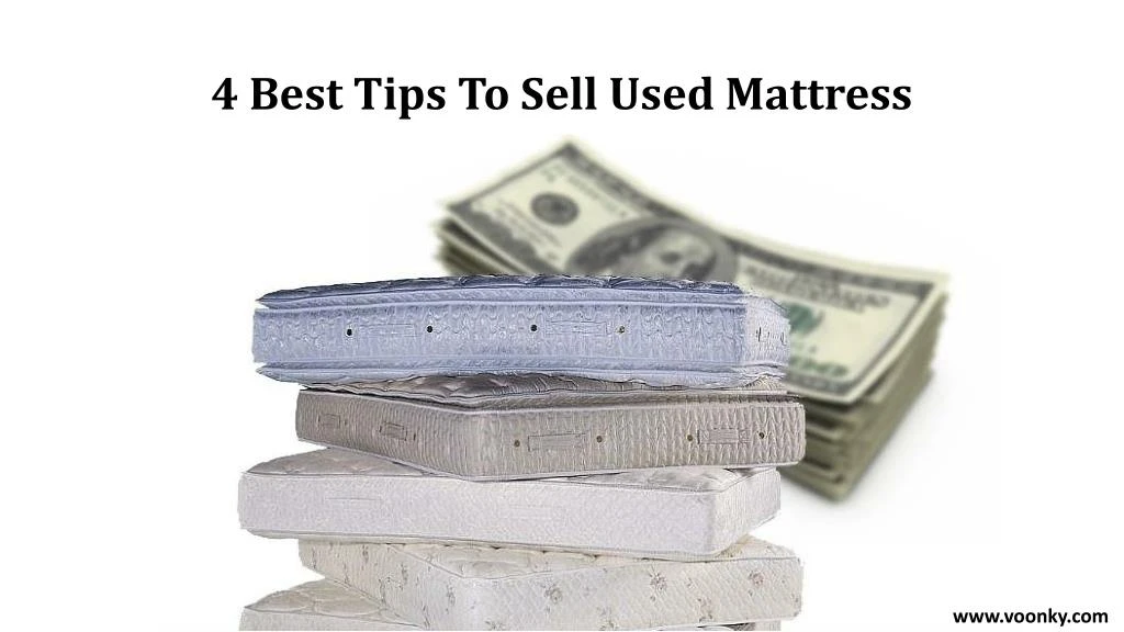 4 best tips to sell used mattress