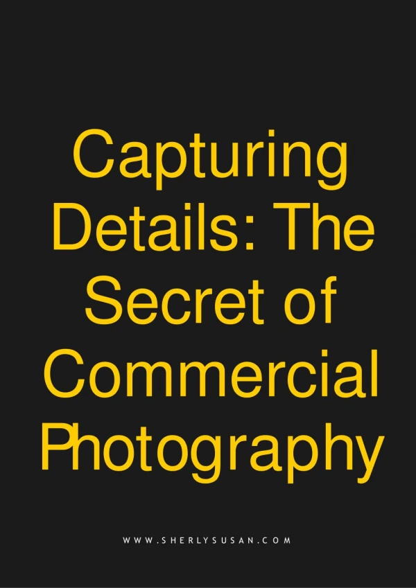 Capturing Details: The Secret of Commercial Photography