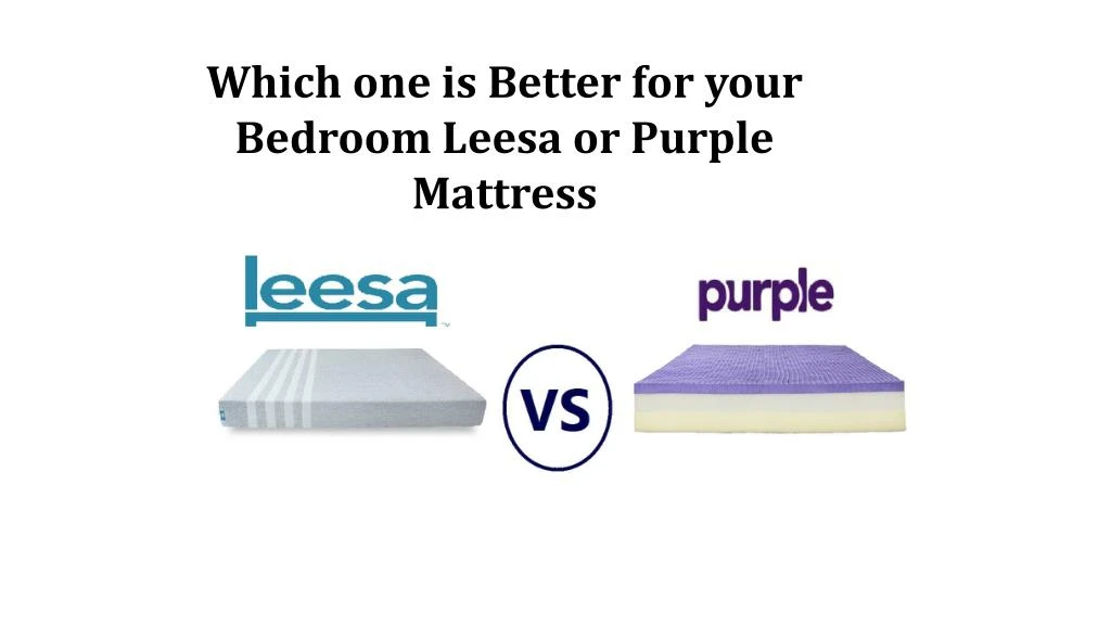 which one is better for your bedroom leesa