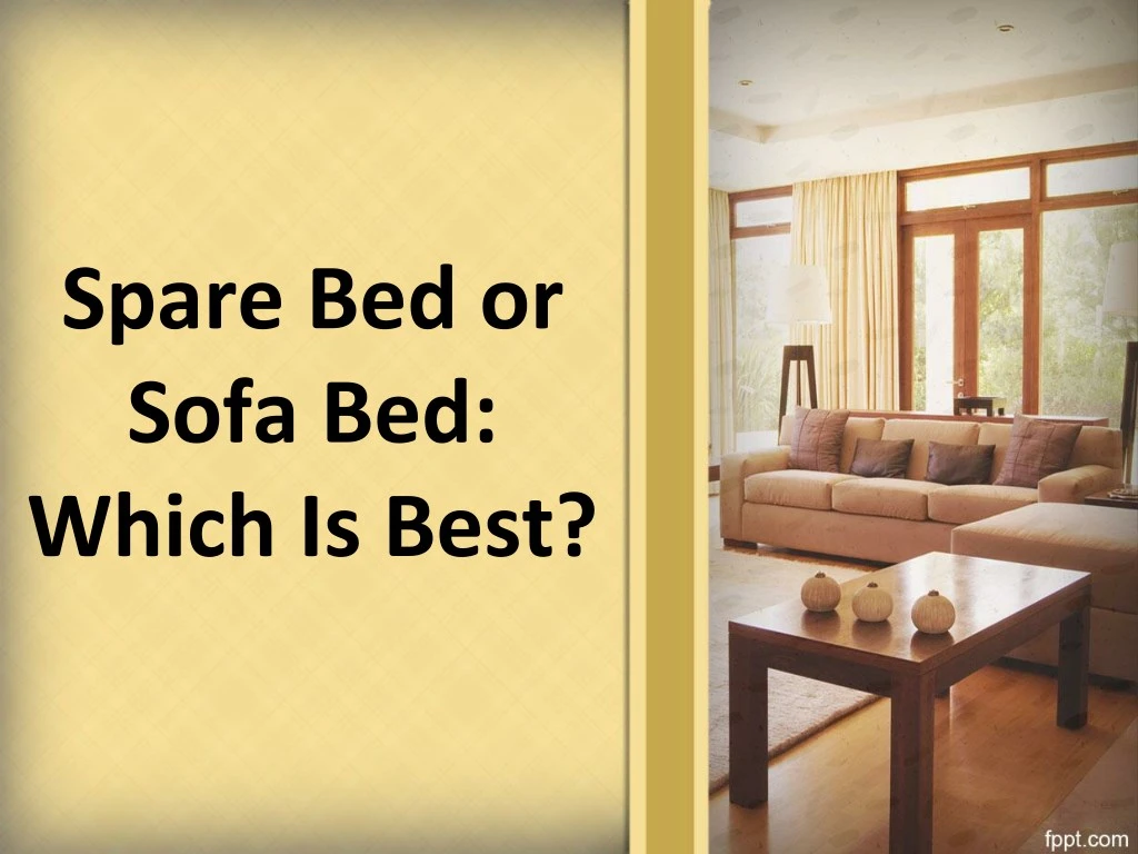 spare bed or sofa bed which is best