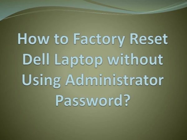 How to Factory Reset Dell Laptop without Using Administrator Password?