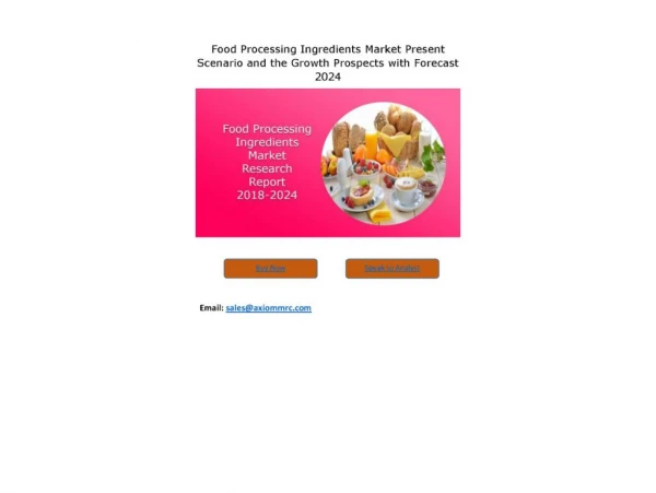 Food Processing Ingredients Market Size by Key Players, Market Growth Factors, Regions and Application, Industry Analysi