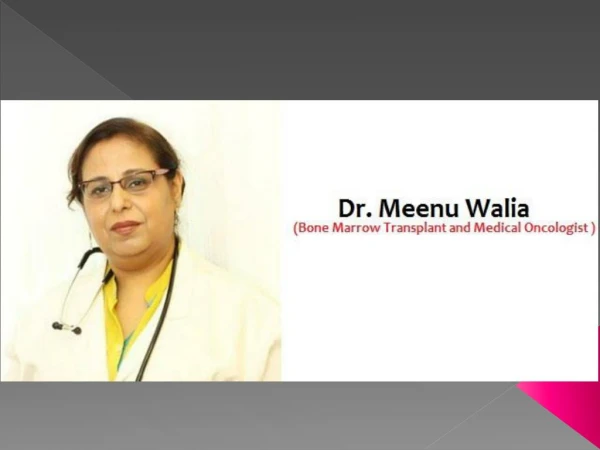 Dr. Meenu Walia - Best Oncologist in Sector 19