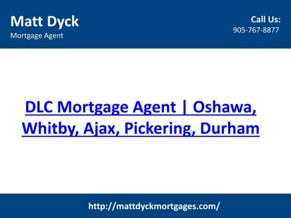 DLC Mortgage Agent | Oshawa, Whitby, Ajax, Pickering, Durham