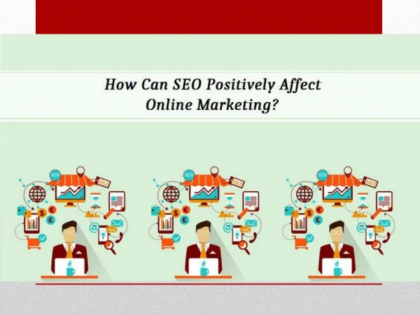 How Can SEO Positively Affect Online Marketing?