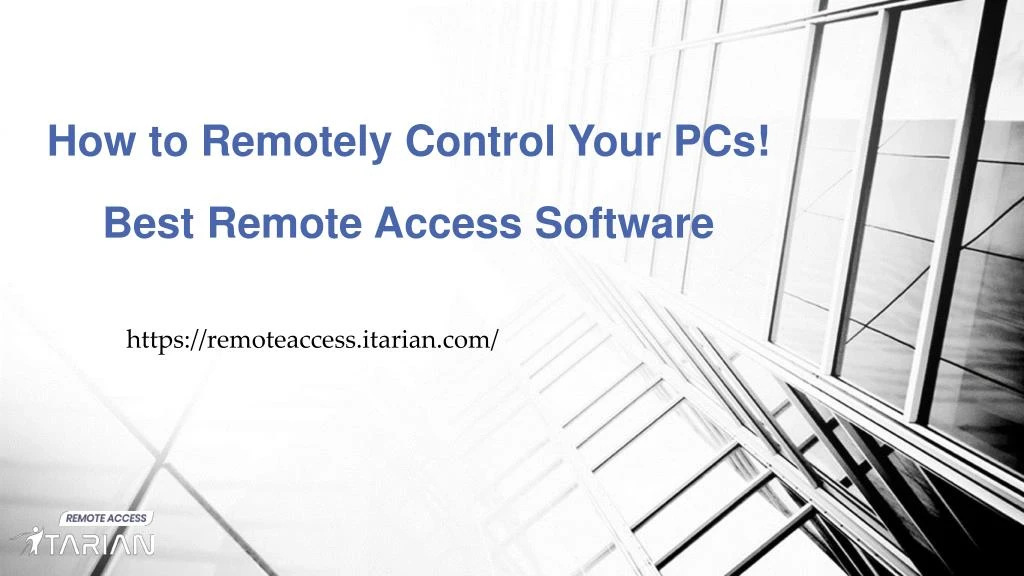 how to remotely control your pcs best remote access software