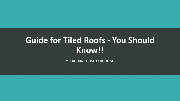 Guide for Tiled Roofs - You Should Know!!