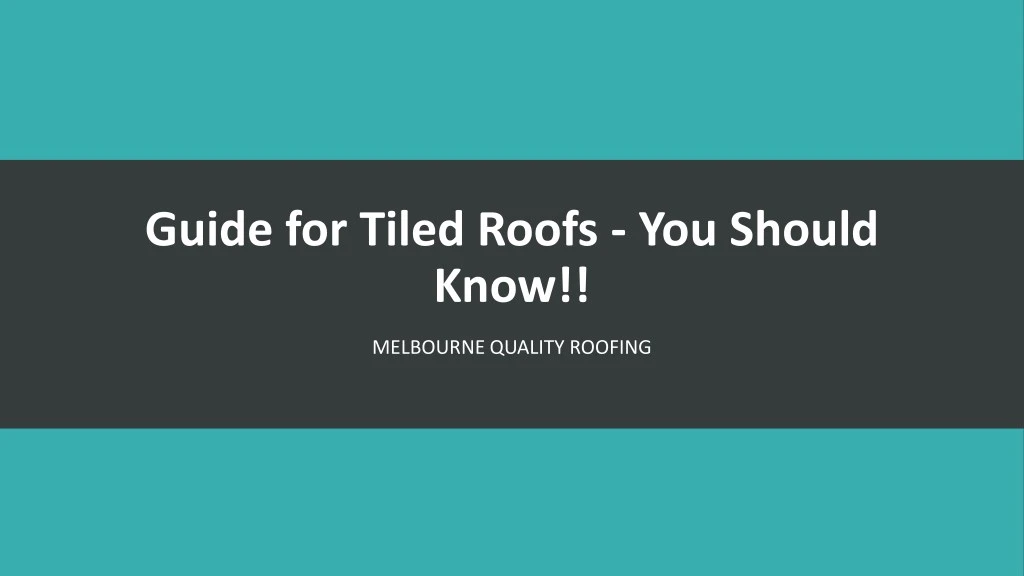 guide for tiled roofs you should know
