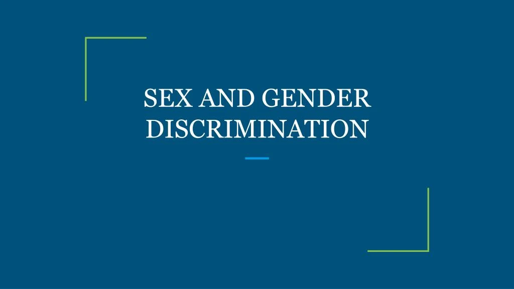 sex and gender discrimination