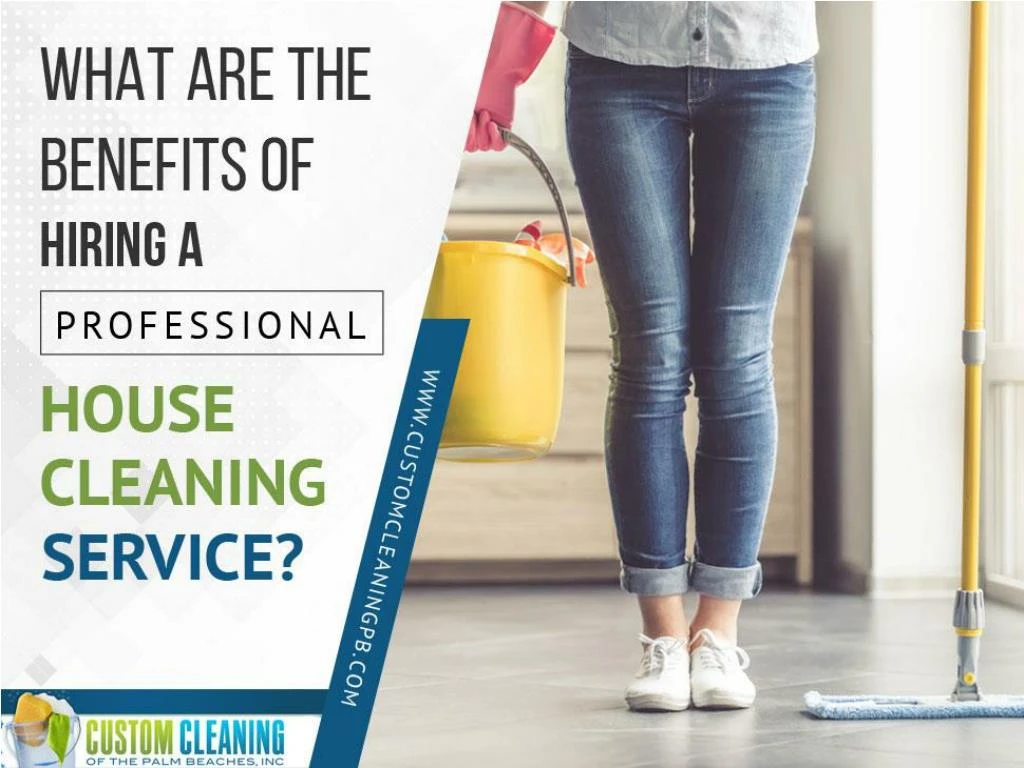 what are the benefits of hiring a professional house cleaning service