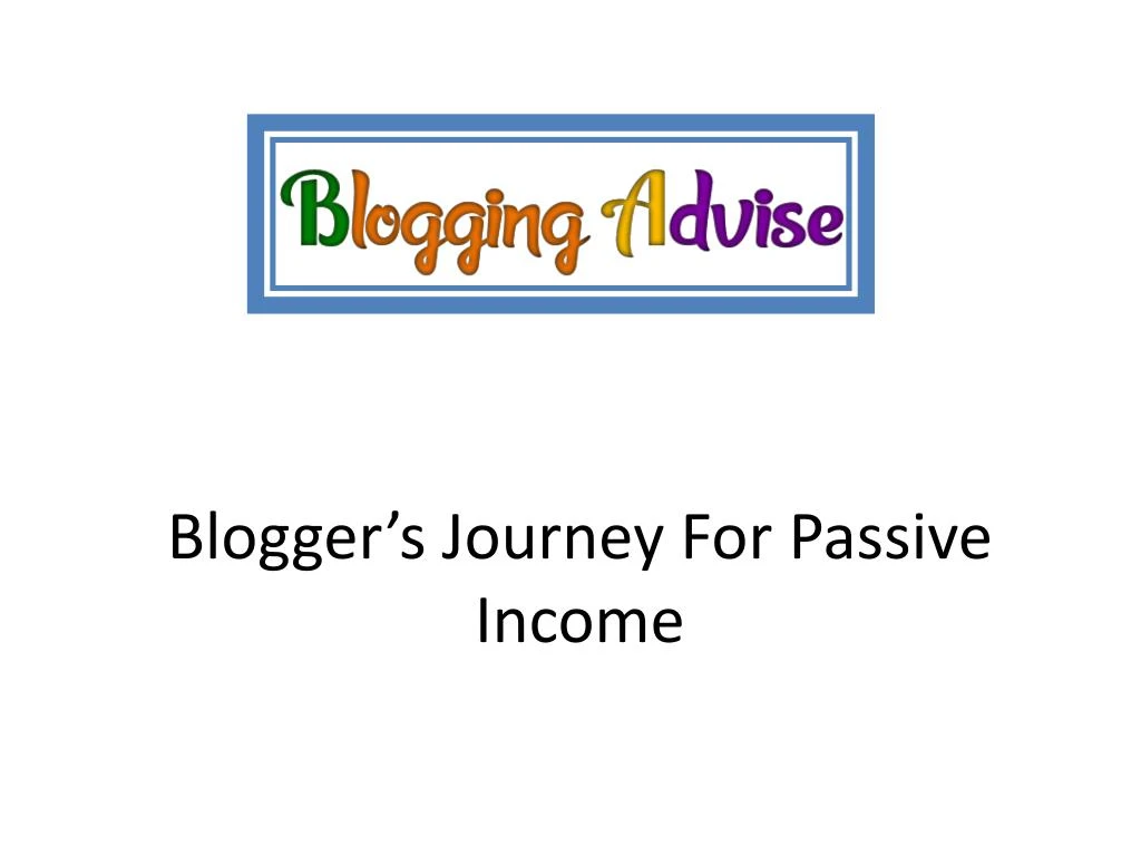 blogger s journey for passive income