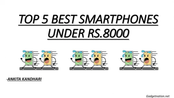top 5 best smartphones under Rs.8,000, January 2019