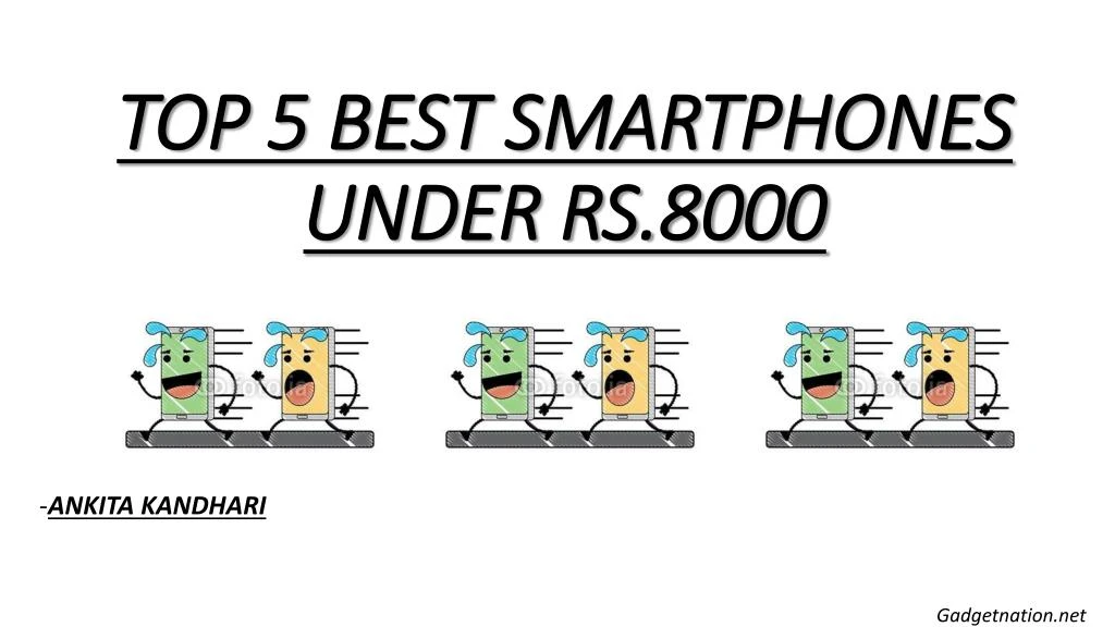 top 5 best smartphones under rs 8000