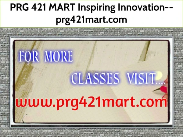 PRG 421 MART Inspiring Innovation--prg421mart.com