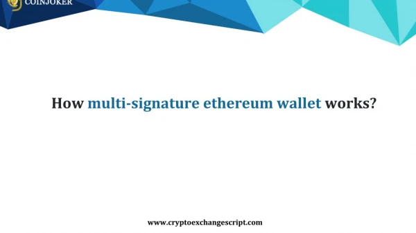 How multi signature ethereum wallet works