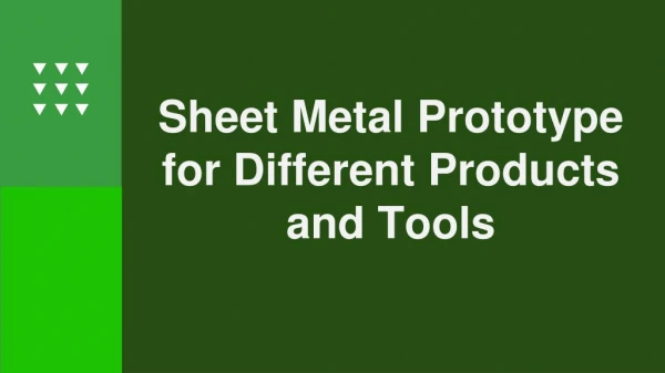 Sheet Metal Prototype for Different Products and Tools