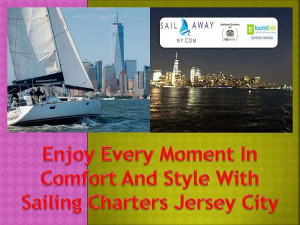 Enjoy Every Moment In Comfort And Style With Sailing Charters Jersey City