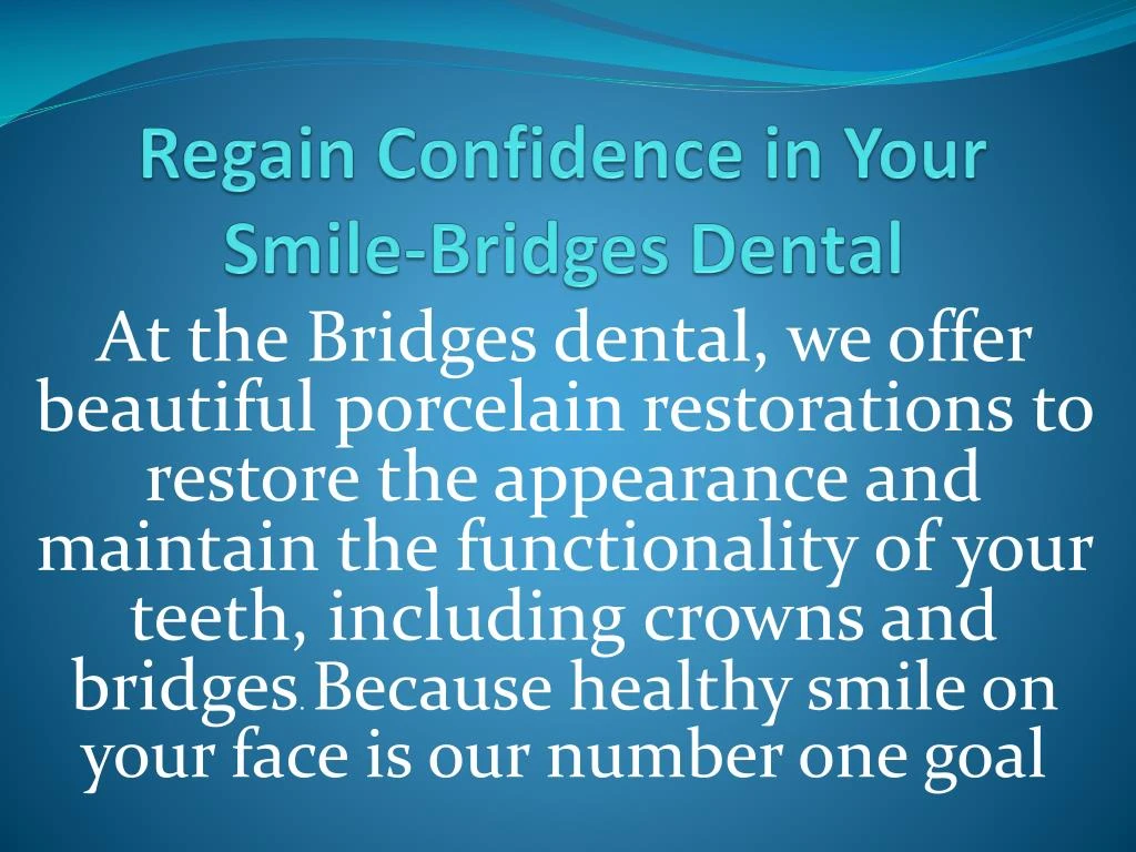 regain confidence in your smile bridges dental