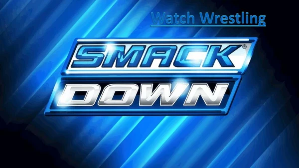 Watch wwe Smackdown / Watch Wrestling